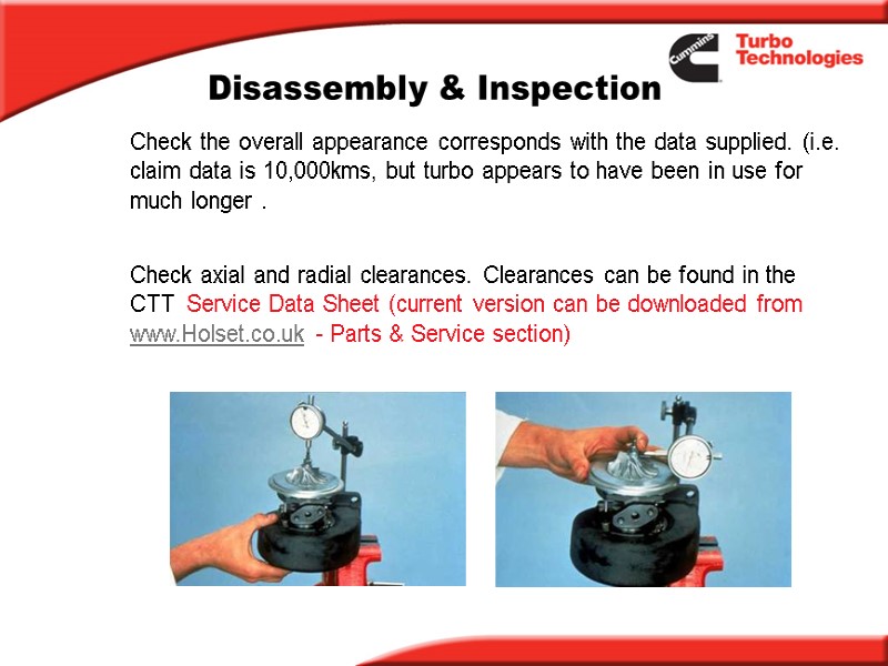 Disassembly & Inspection Check the overall appearance corresponds with the data supplied. (i.e. claim